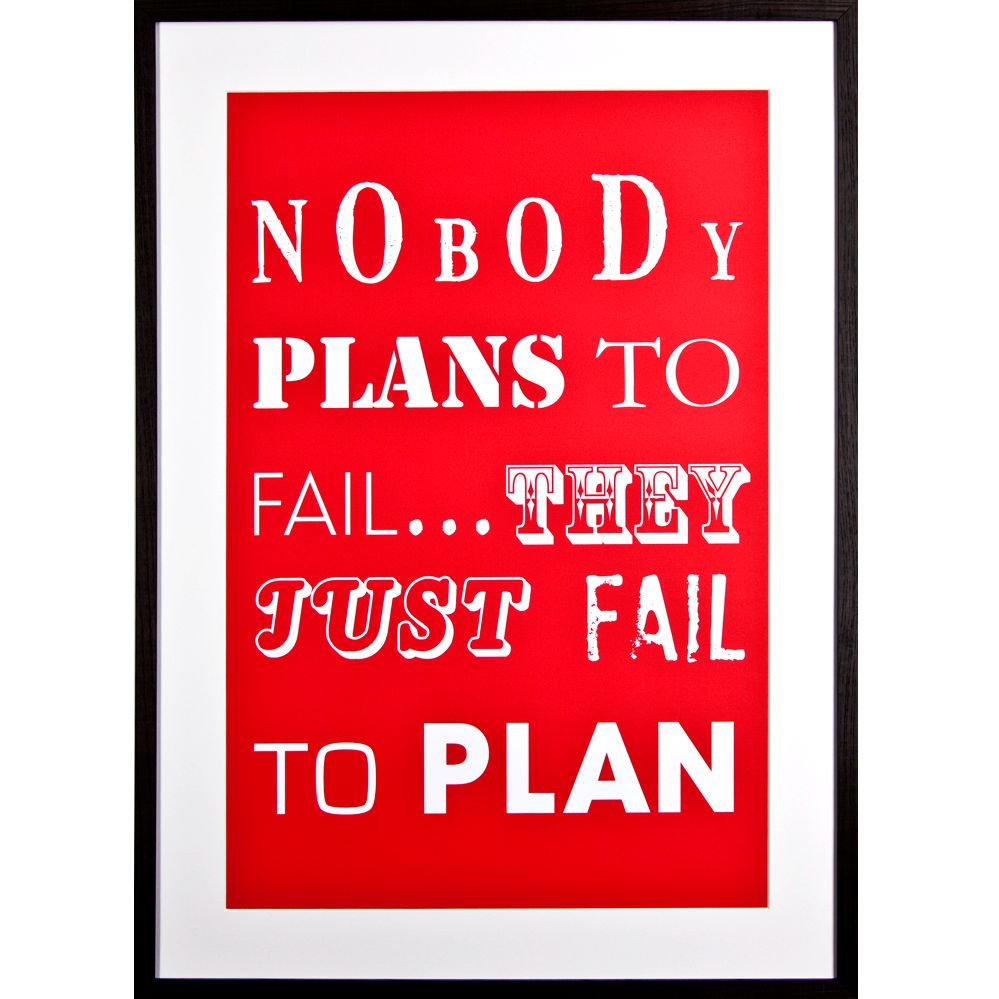 'Nobody Plans to Fail' Framed Print, 70 x 50cm
