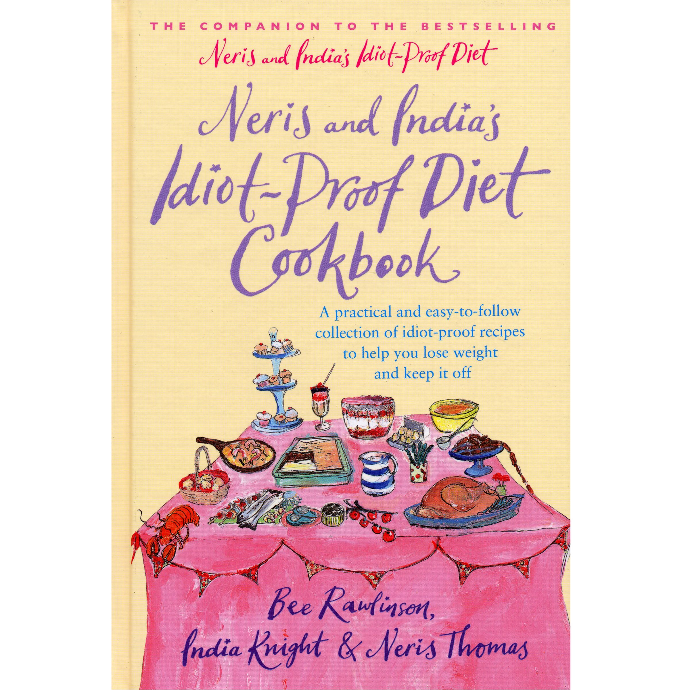 Neris &amp; India's Idiot Proof Diet Cookbook