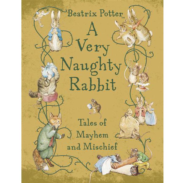 A Very Naughty Rabbit: Tales of Mayhem and Mischief
