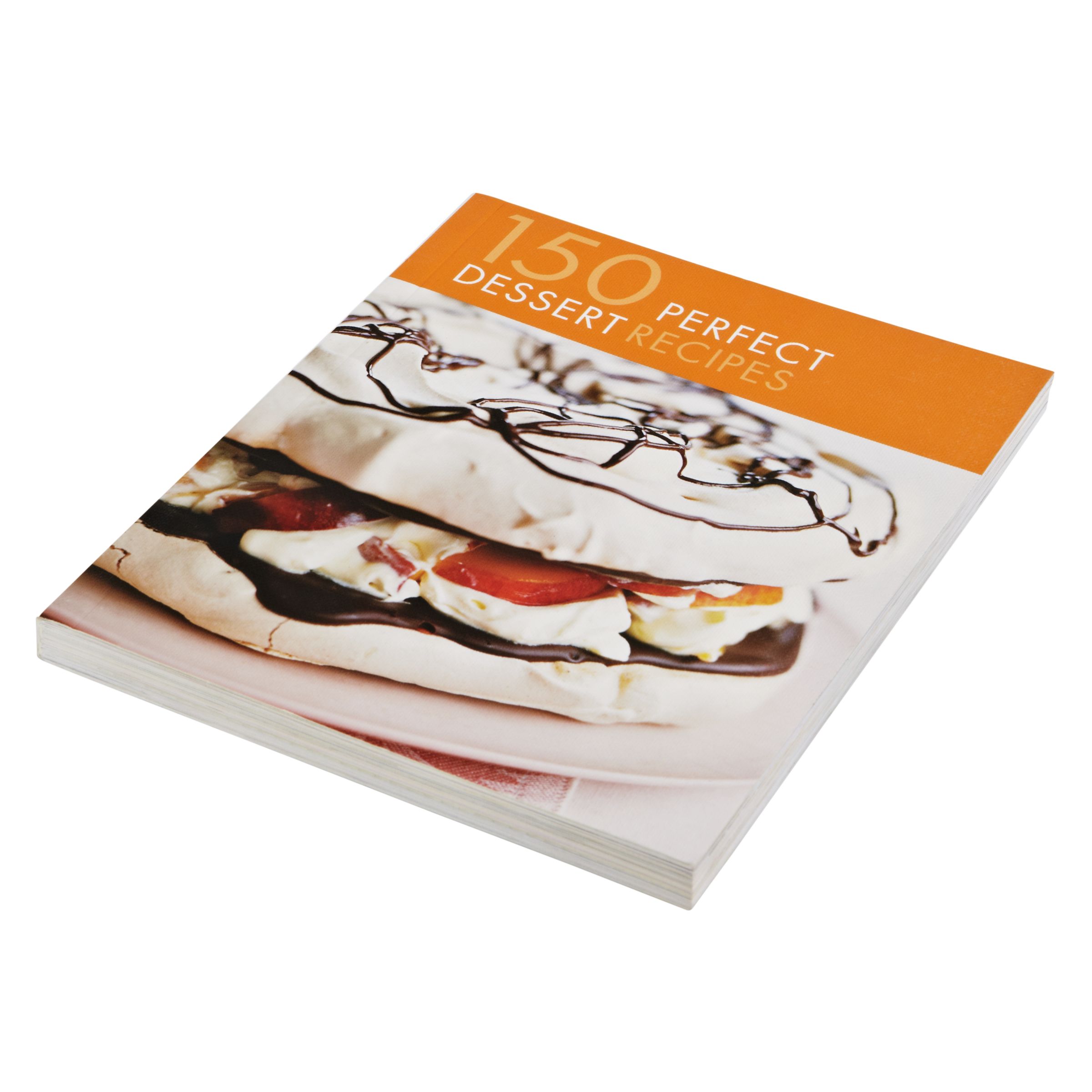 150 Delicious Dessert Recipes Cookbook