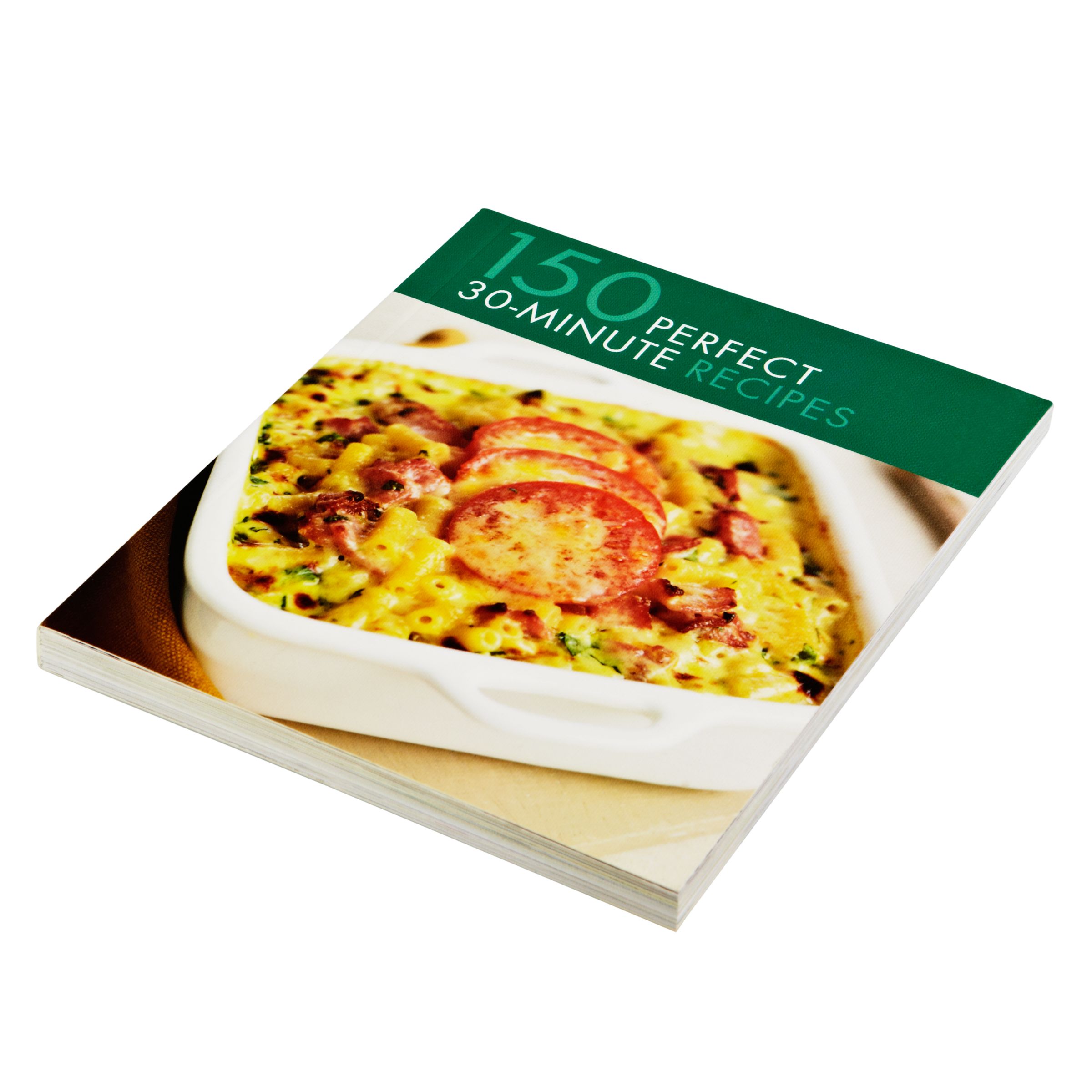 150 Perfect 30 Minute Recipes Cookbook