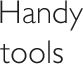Handy Tools