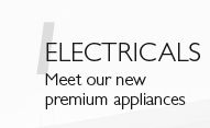 1 ELECTRICALS – Meet our new premium appliances