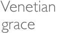 Venetian grace